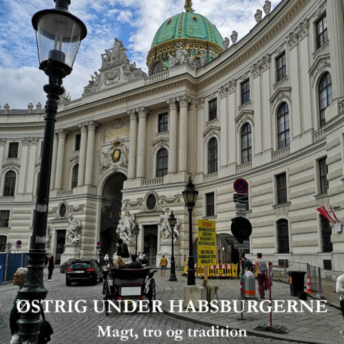 Østrig under Habsburgerne - Magt, tro og tradition